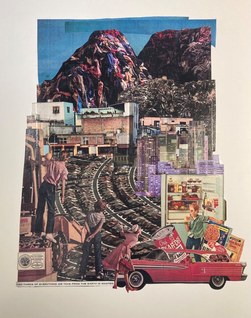 Collage of garbage mountains and run down buildings with people and products by stephanie clark